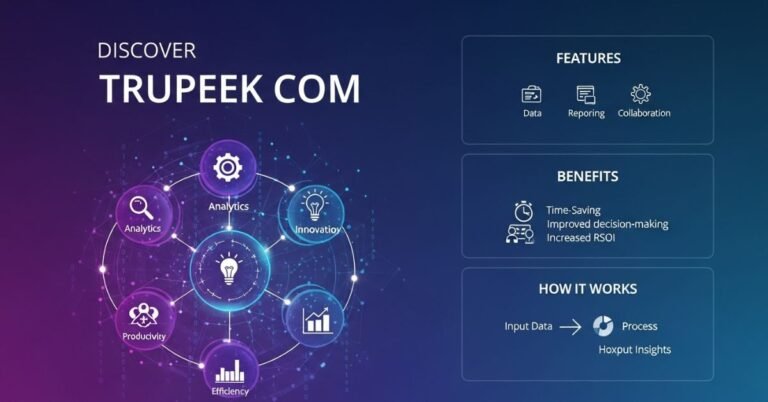 Trupeek Com: Meaning, Features, and Full Guide